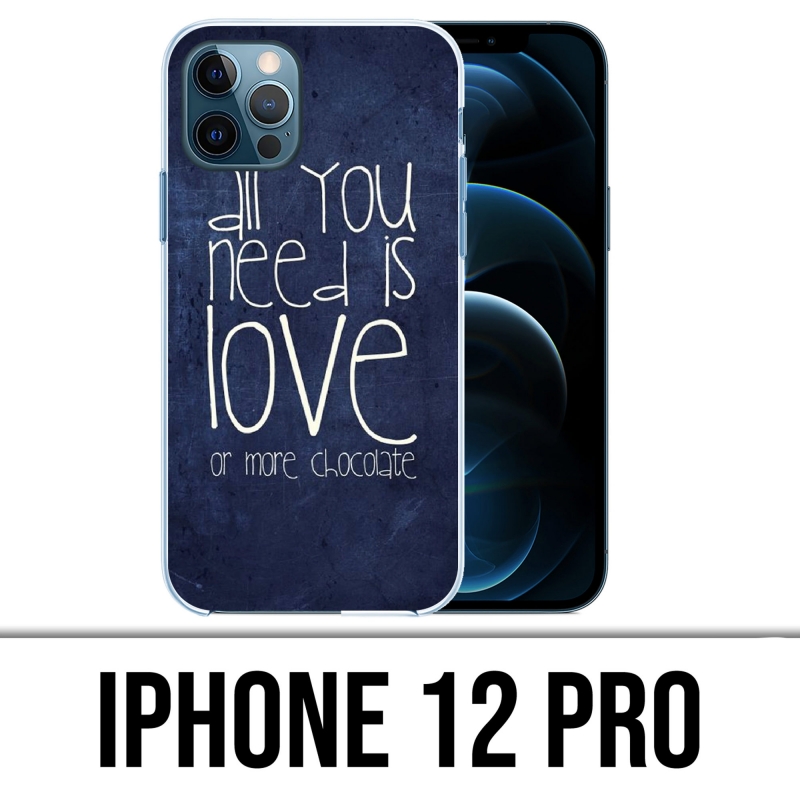 Coque iPhone 12 Pro - All You Need Is Chocolate