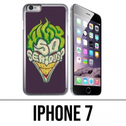 Coque iPhone 7 - Joker So Serious