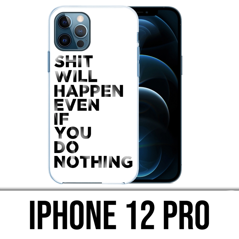 Coque iPhone 12 Pro - Shit Will Happen