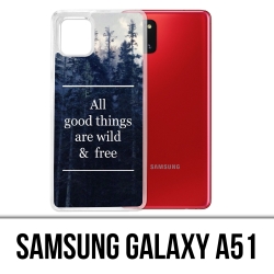 Coque Samsung Galaxy A51 - Good Things Are Wild And Free