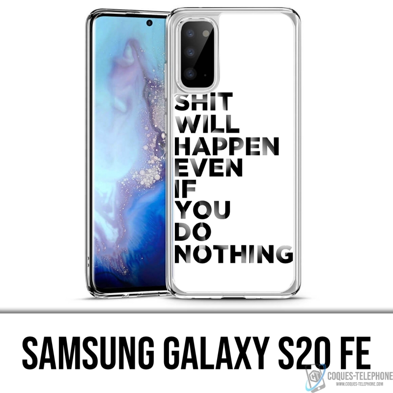 Coque Samsung Galaxy S20 FE - Shit Will Happen