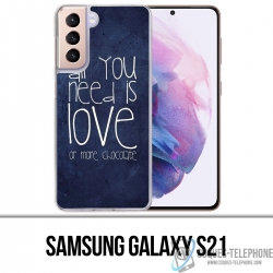 Coque Samsung Galaxy S21 - All You Need Is Chocolate