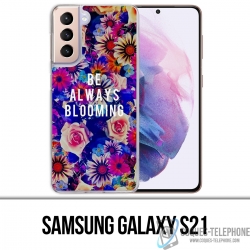 Coque Samsung Galaxy S21 - Be Always Blooming