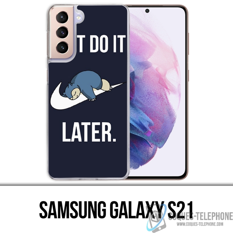 Custodia per Samsung Galaxy S21 - Pokémon Snorlax Basta farlo più tardi