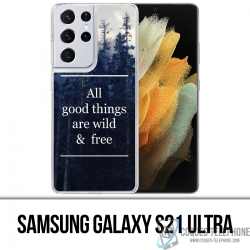 Coque Samsung Galaxy S21 Ultra - Good Things Are Wild And Free
