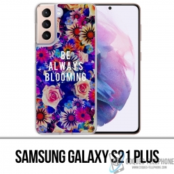 Coque Samsung Galaxy S21 Plus - Be Always Blooming