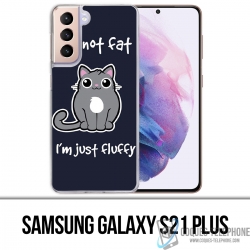 Funda Samsung Galaxy S21 Plus - Chat Not Fat Just Fluffy