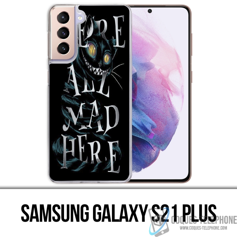 Coque Samsung Galaxy S21 Plus - Were All Mad Here Alice Au Pays Des Merveilles