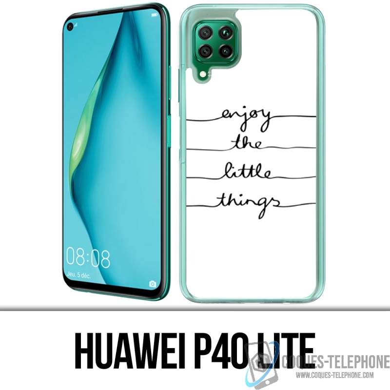 Huawei P40 Lite Case - Genießen Sie kleine Dinge