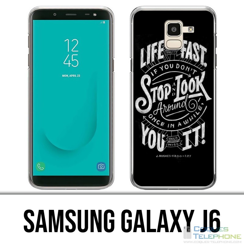 Coque Samsung Galaxy J6 - Citation Life Fast Stop Look Around