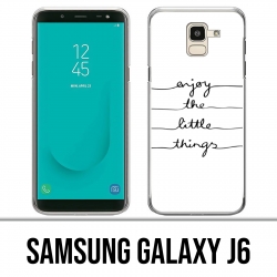 Samsung Galaxy J6 Hülle - Genießen Sie kleine Dinge