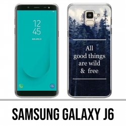 Carcasa Samsung Galaxy J6 - Las cosas buenas son salvajes y gratis