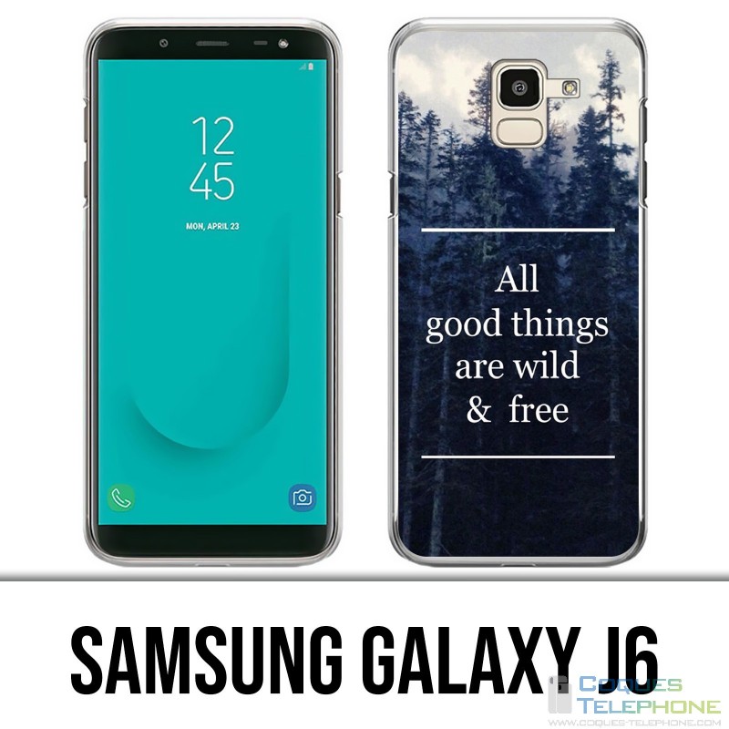 Coque Samsung Galaxy J6 - Good Things Are Wild And Free