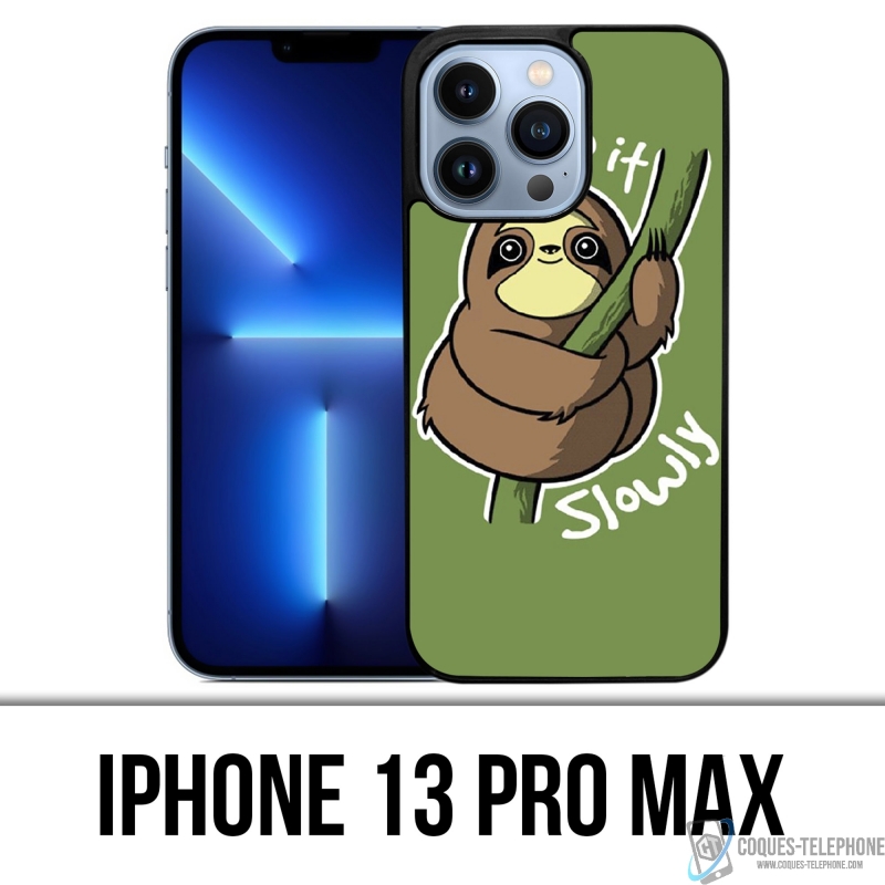 Coque iPhone 13 Pro Max - Just Do It Slowly